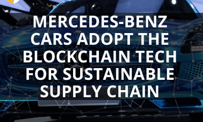 Mercedes-Benz Cars Adopt The Blockchain Tech For Sustainable Supply Chain