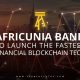 AFRICUNIA Bank will be 100% fully Digital Crowdfunded Open Bank based on the Blockchain Technology 4.0 and that this Blockchain Digital Bank