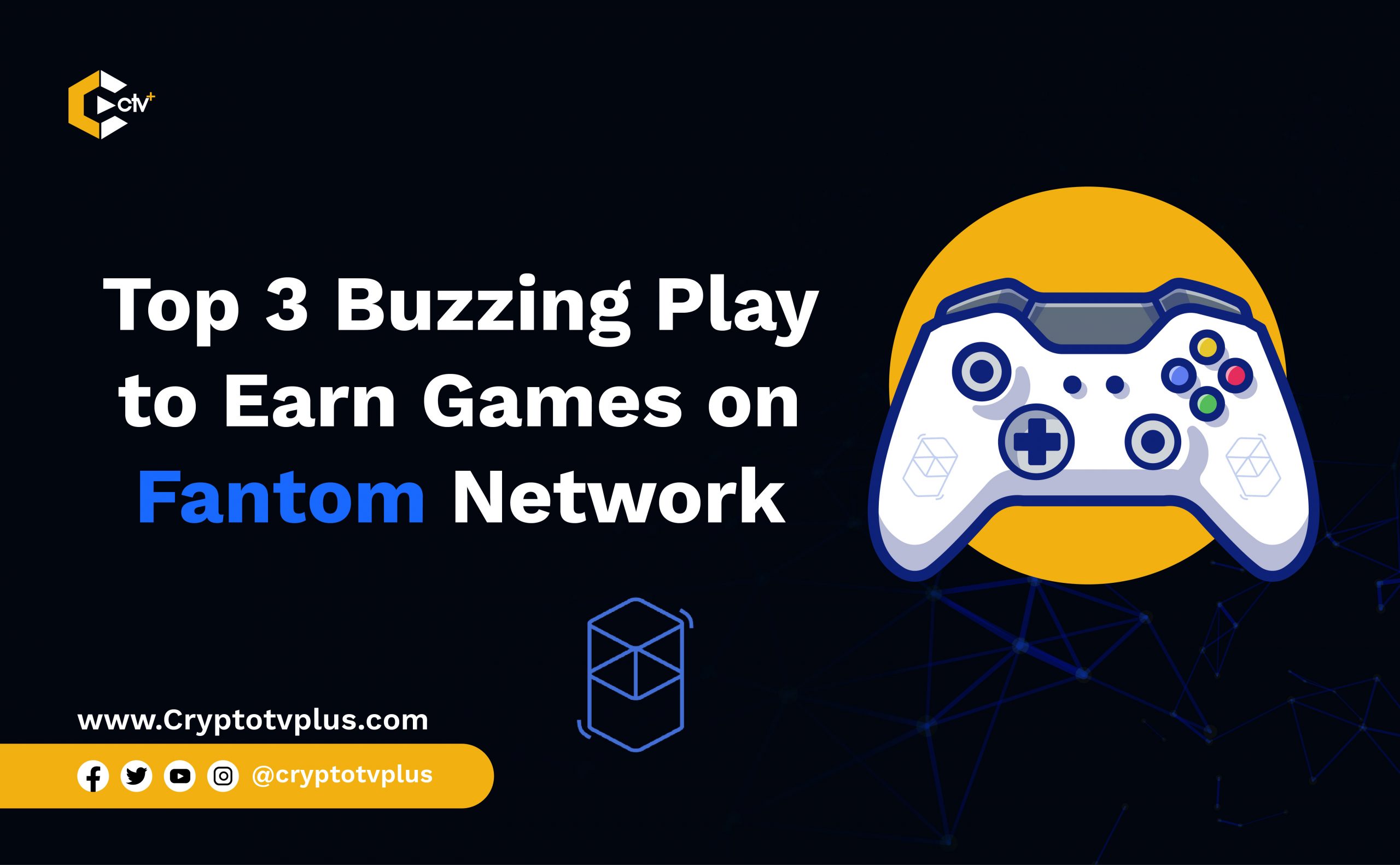 GameFi: 3 Buzzing Play to Earn Games on Fantom Network