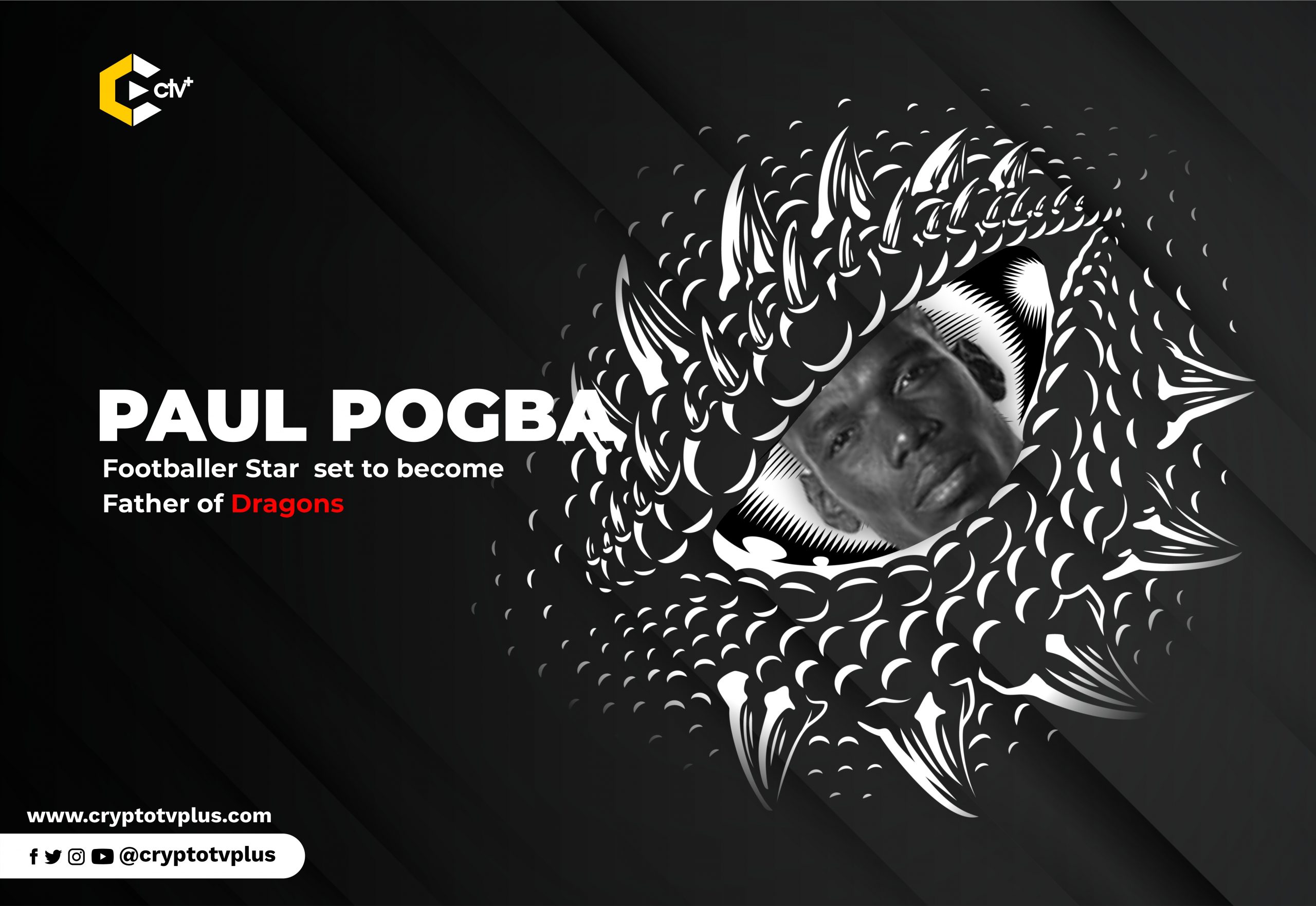 Footballer Star Paul Pogba set to become Father of Dragons