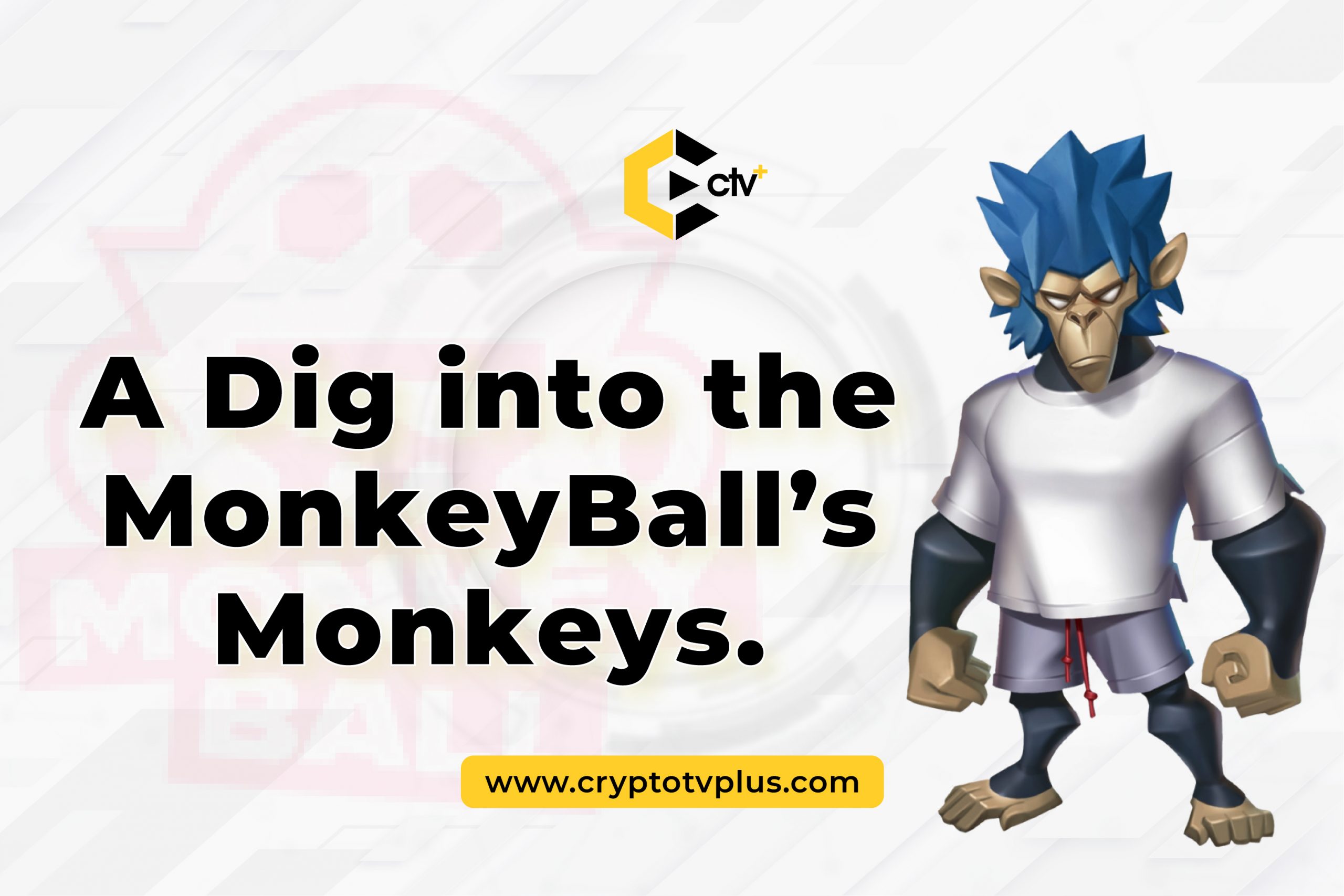 MonkeyBall; A Dig into the MonkeyBall’s Monkeys