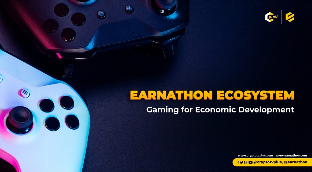 Gaming for Economic Development: The Earnathon Ecosystem 