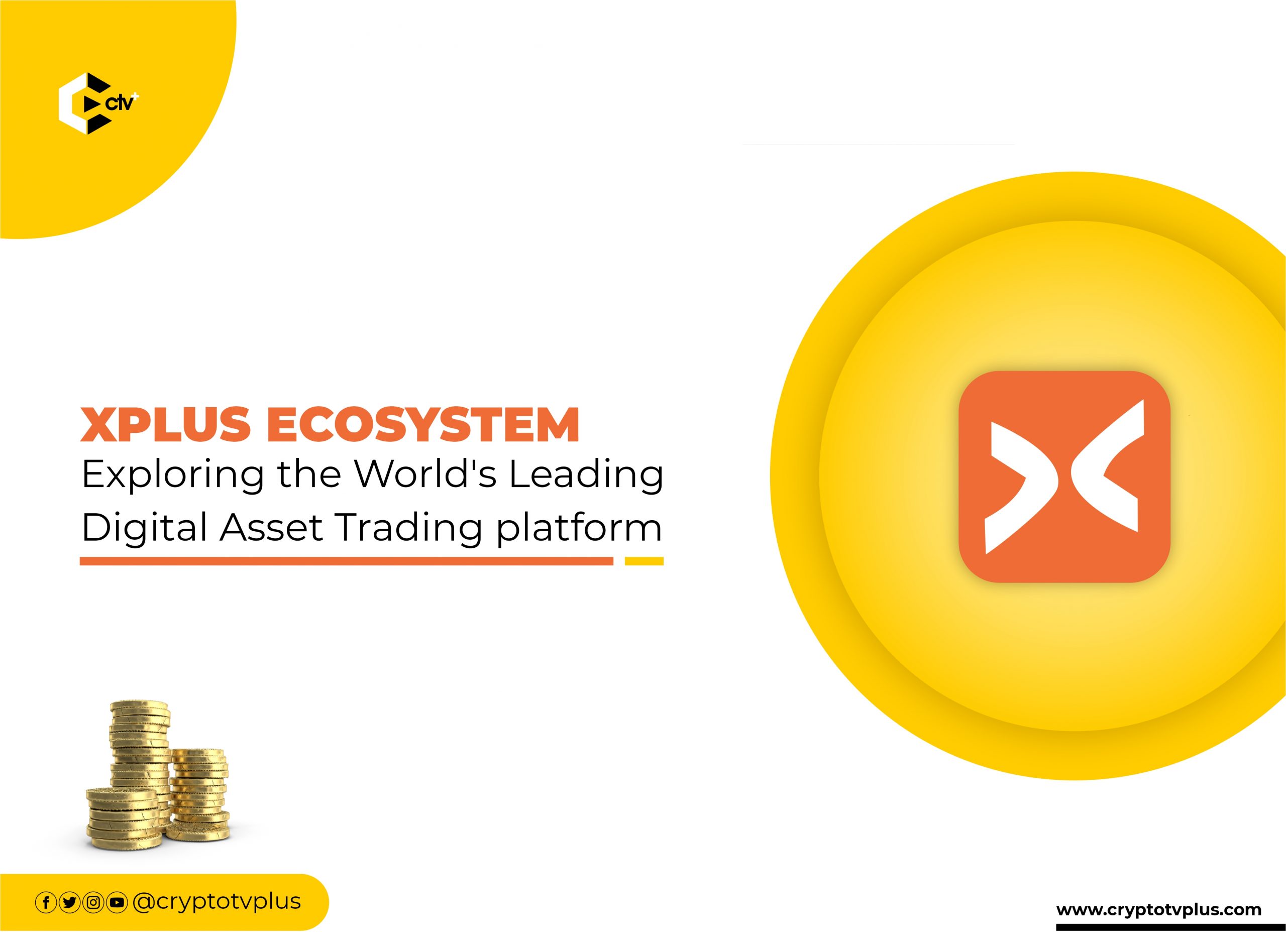 X.Plus Ecosystem: Exploring the World's Leading Digital Asset Trading platform

