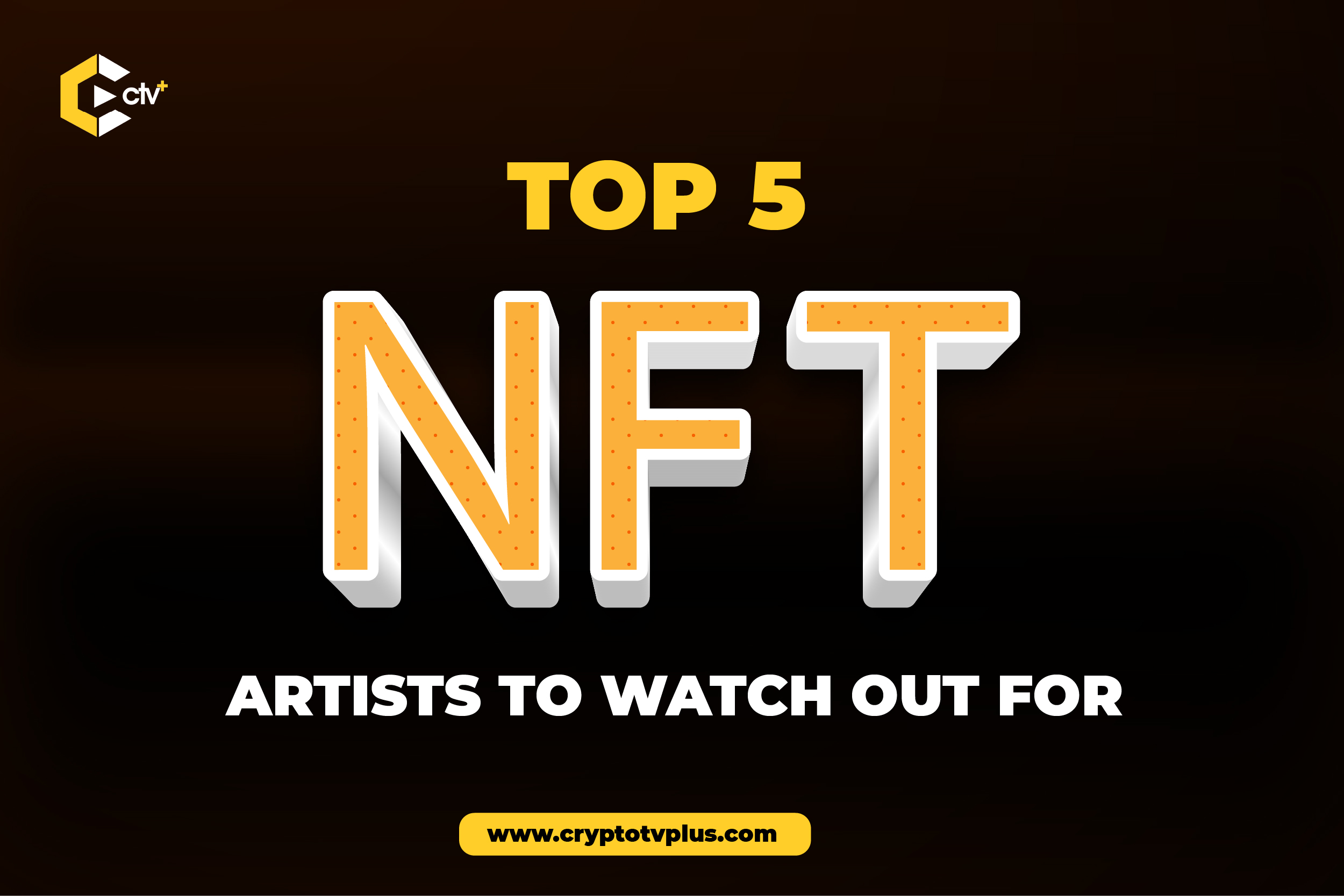 Top 5 NFT Artists to Watch out For


