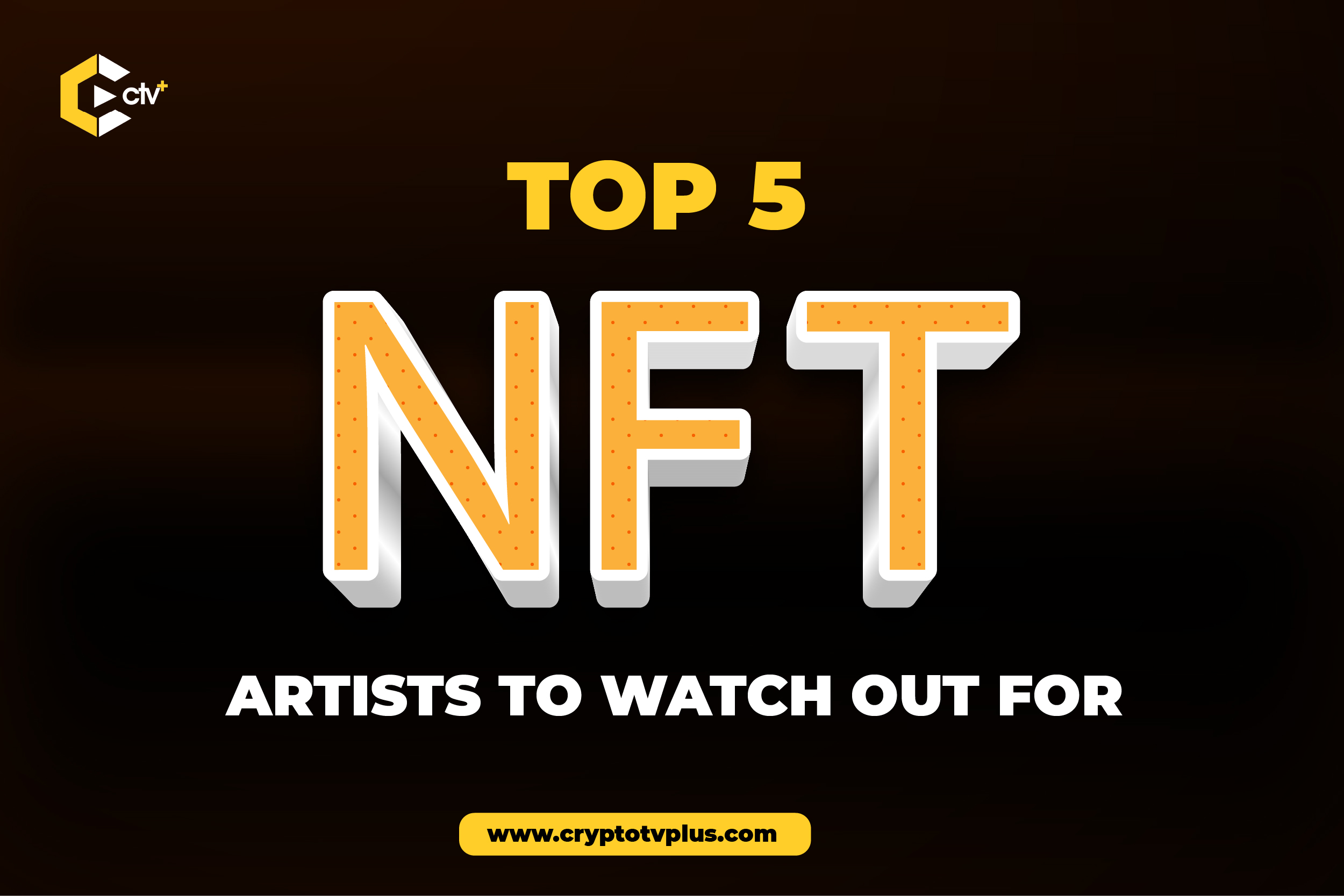 Top 5 NFT Artists to Watch out For

