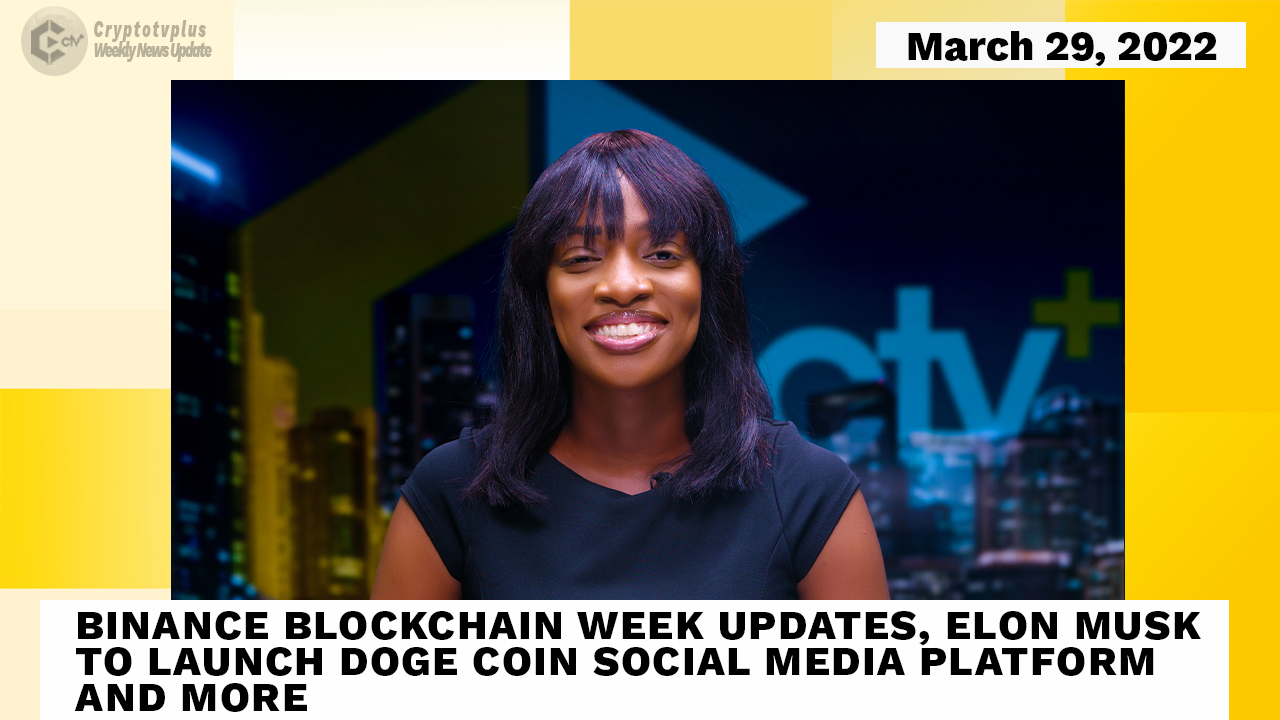Binance blockchain week updates, elon musk to launhc doge coin social media platform