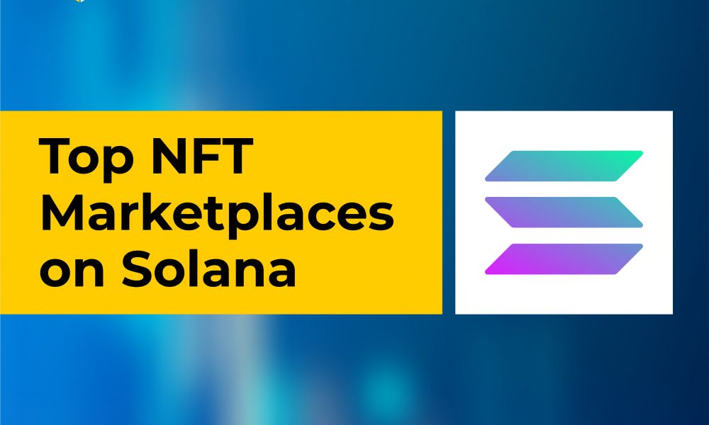 Top NFT Marketplaces On Solana | CryptoTvplus - The Leading Blockchain ...