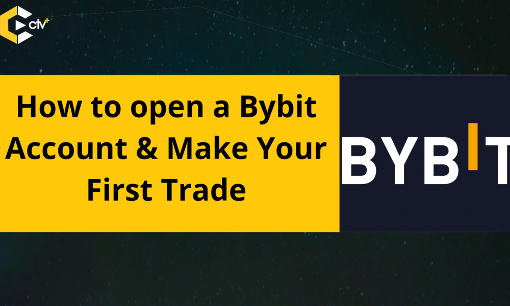 How To Open A Bybit Account & Make Your First Trade | CryptoTvplus ...