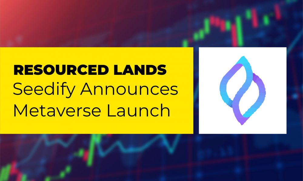 Resourced Lands: Seedify Announces Metaverse Launch - CryptoTvplus