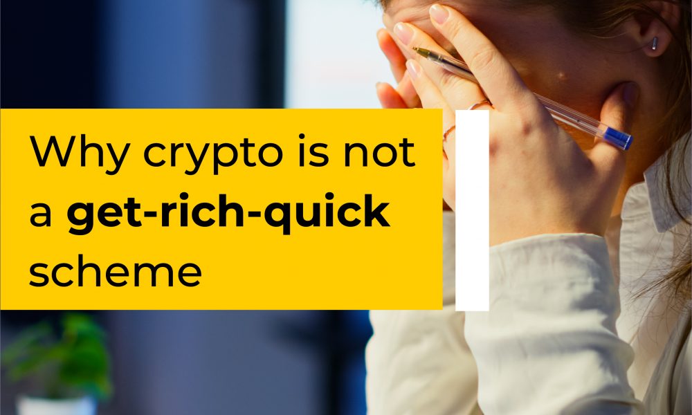 Why crypto is not a get-rich-quick scheme – CryptoTvplus - The Leading ...