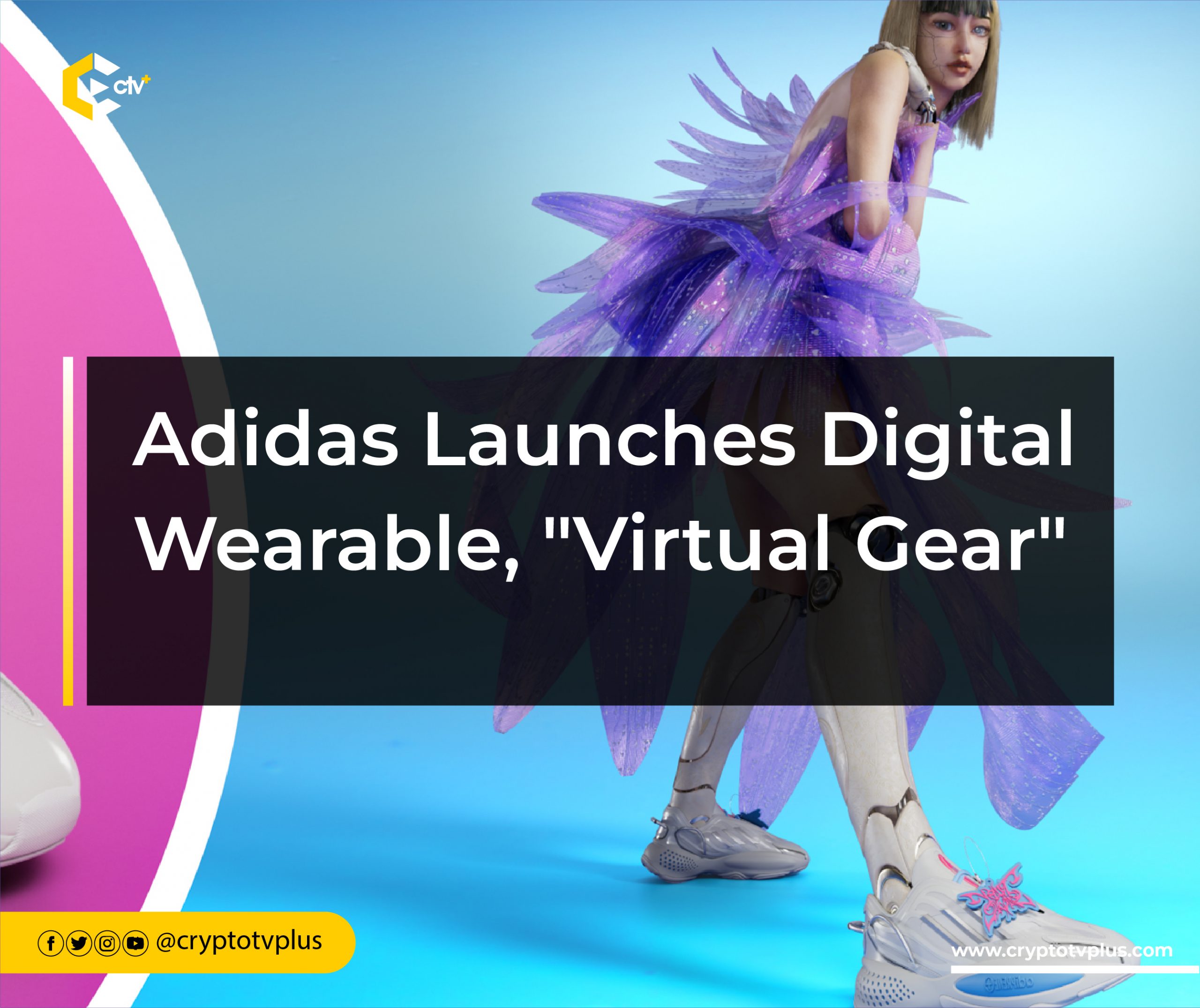 Adidas Launches Wearables, "Virtual Gear" | CryptoTvplus: DeFi, NFT, Ethereum Altcoin, Cryptocurrency & Blockchain News, Interviews, Shows