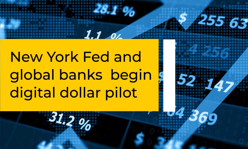 new-york-fed-and-global-banks-begin-digital-dollar-pilot-cryptotvplus