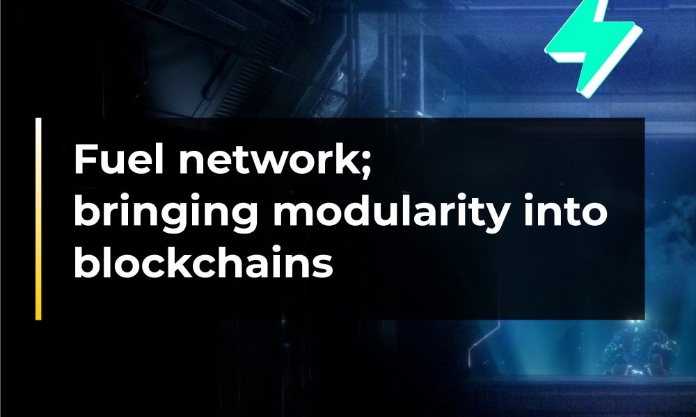 Fuel network; bringing modularity into blockchains CryptoTvplus The