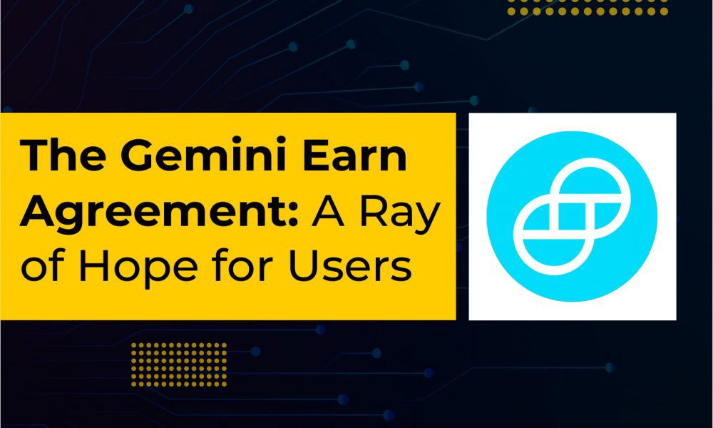 The Gemini Earn Agreement A Ray of Hope for Users CryptoTvplus The