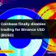Coinbase finally disables trading for Binance USD BUSD