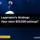 Layerzero’s Airdrop Your next $10,000 pickup