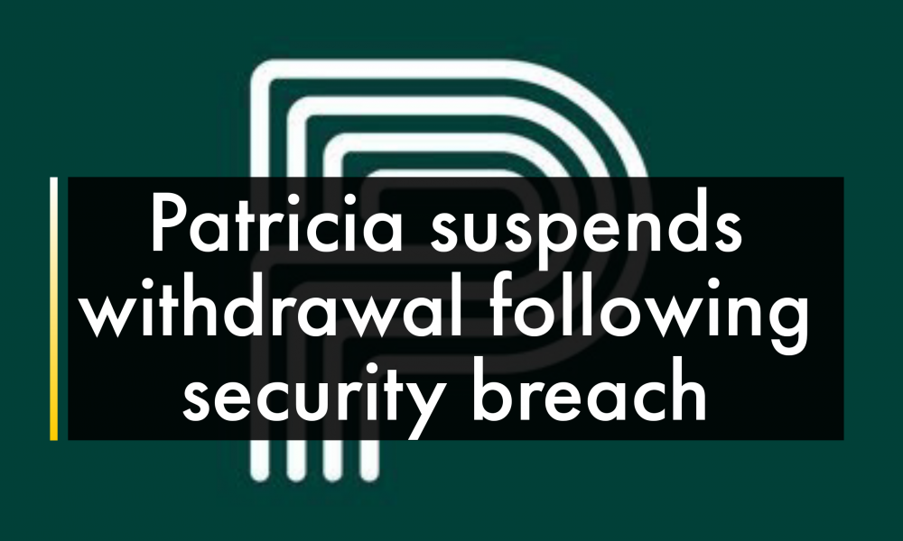 Patricia suspends withdrawal following security breach Patricia suspends withdrawal following security breach