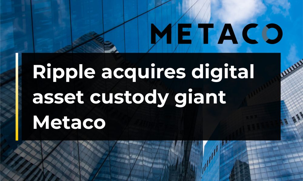 Ripple acquires digital asset custody giant Metaco Ripple acquires digital asset custody giant Metaco