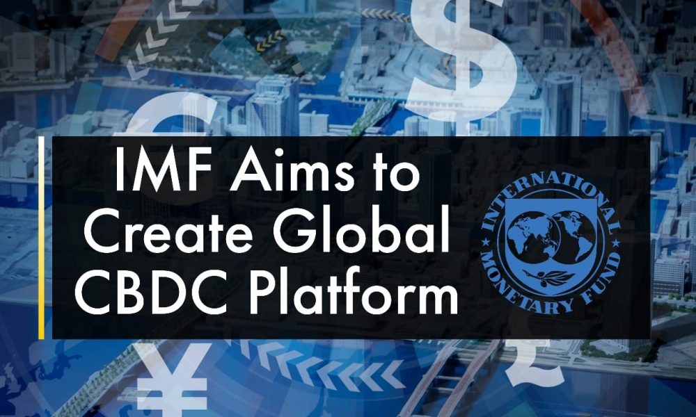 IMF Aims to Create Global CBDC Platform | CryptoTvplus - The Leading ...