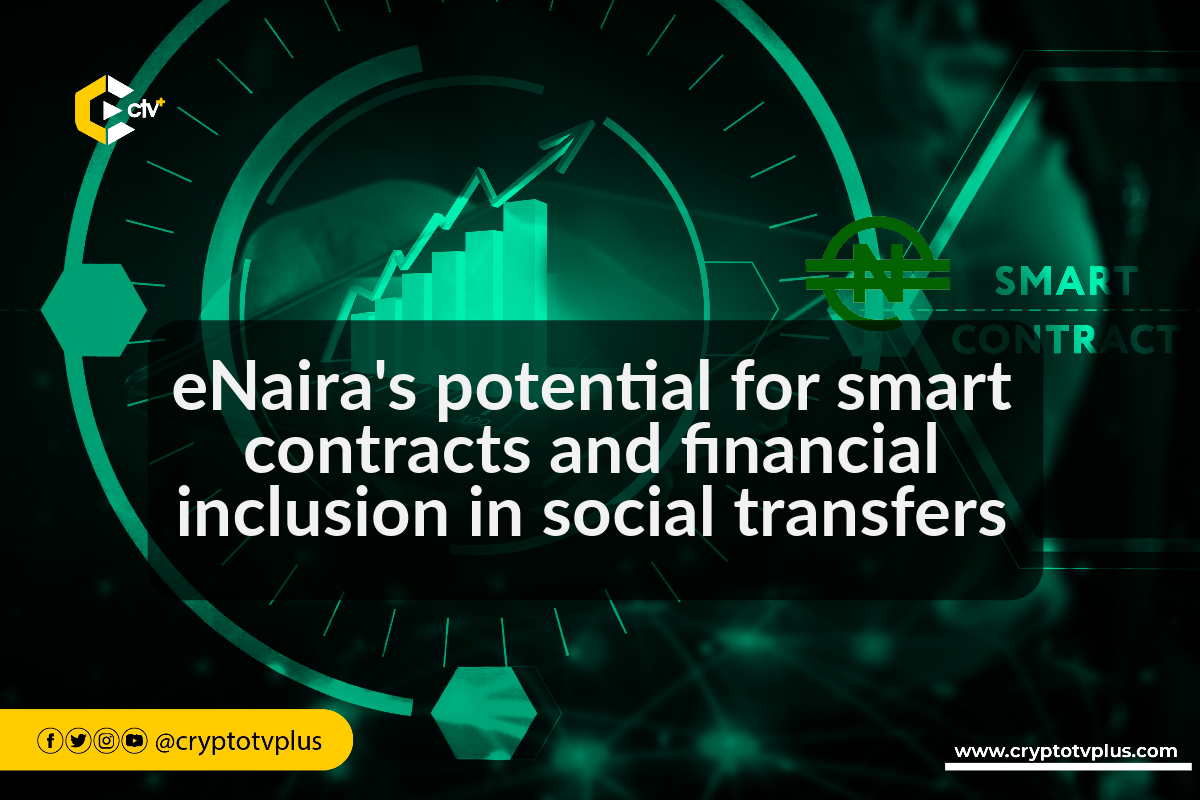 eNaira's potential for smart contracts and financial inclusion in social transfers