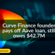 Curve Finance founder pays off Aave loan, still owes $42.7M