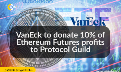 VanEck pledges to donate 10% of Ethereum Futures profits to the Protocol Guild for a decade, recognizing Ethereum developers' contributions.