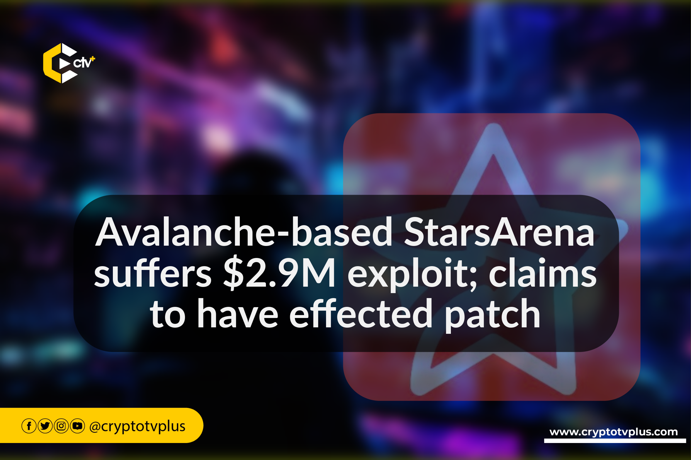 Avalanche-based StarsArena suffers $2.9M exploit; claims to have effected patch