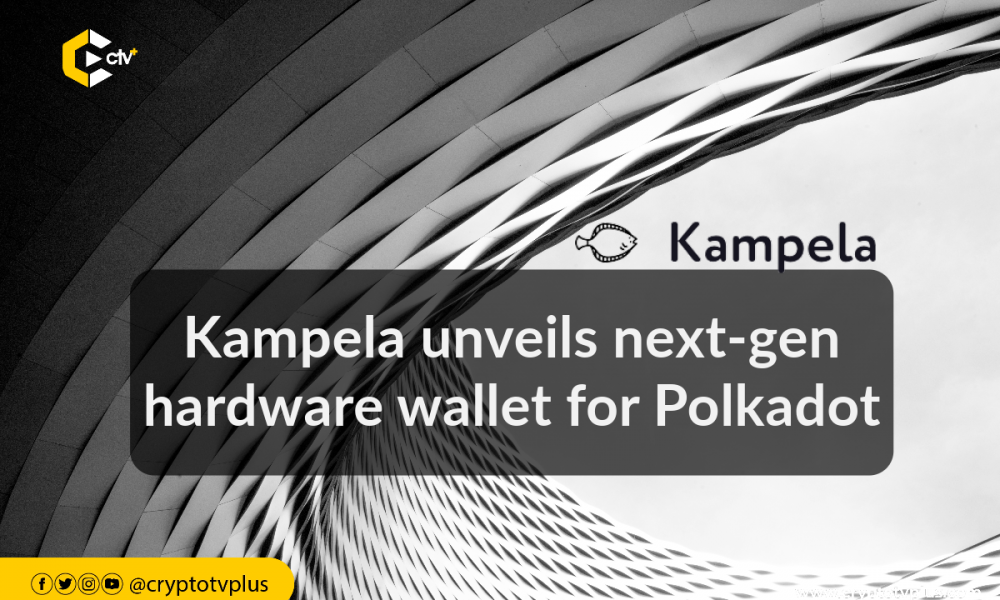 Kampela unveils nextgen hardware wallet for Polkadot CryptoTvplus