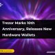 Trezor hardware wallet cryptocurrency security limited-edition offering ||. Trezor Marks 10th Anniversary, Releases New Hardware Wallets