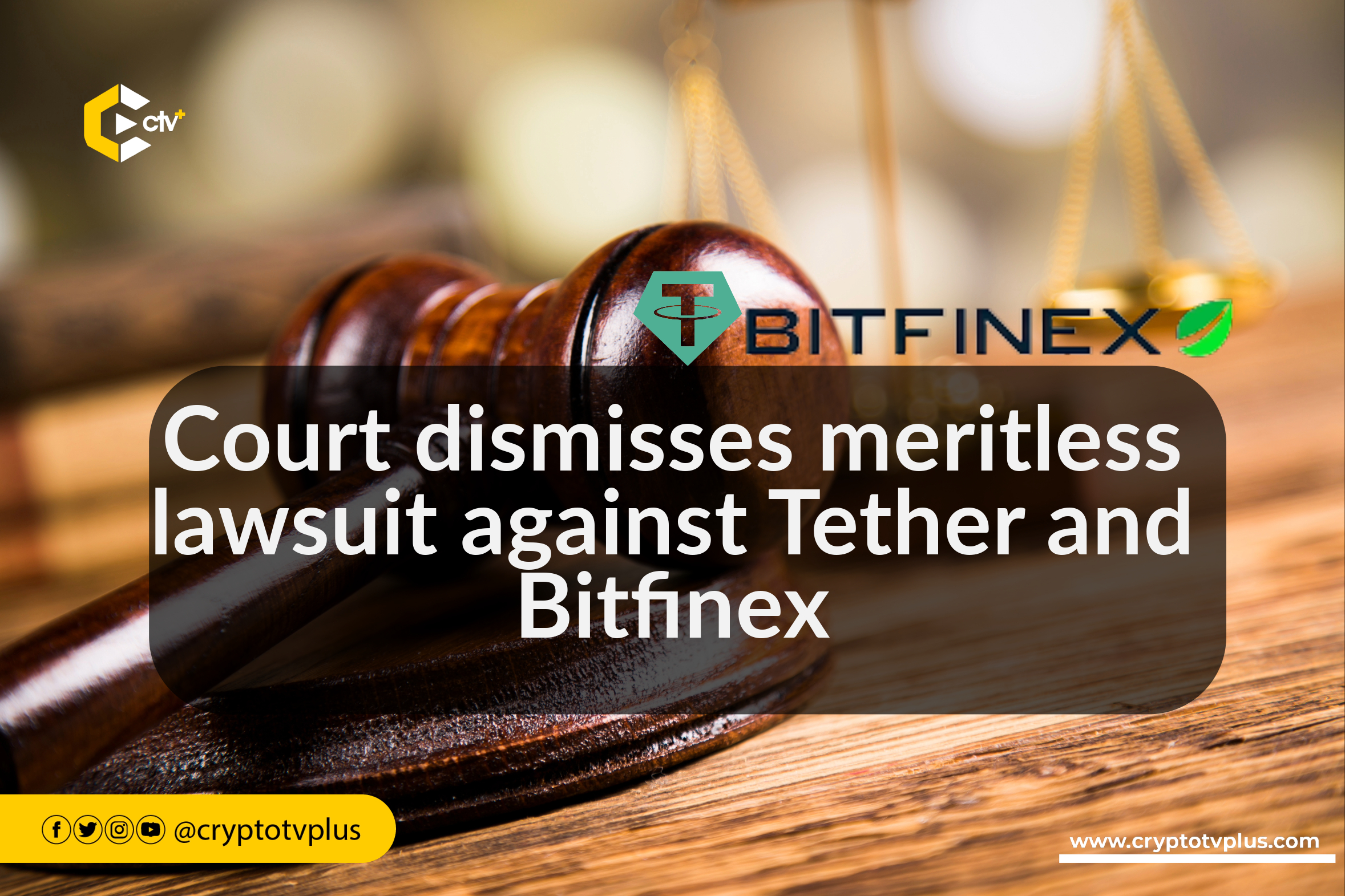 Court dismisses lawsuit against Tether and Bitfinex. Plaintiffs choose not to appeal. Tether and Bitfinex cleared of all allegations. lawsuit dismissal, Tether, Bitfinex, court ruling