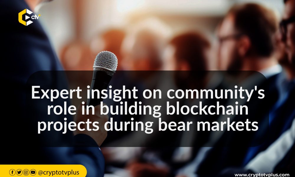Stručni uvid u ulogu zajednice u izgradnji blockchain projekata tijekom medvjeđih tržišta |  CryptoTvplus
