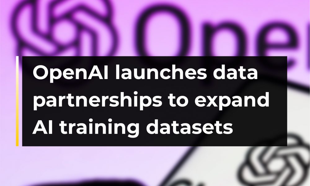 Openai Launches Data Partnerships To Expand Ai Training Datasets Openai Launches Data Partnerships To Expand Ai Training Datasets