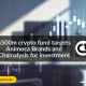$500M Crypto Fund targets Animoca Brands and Chainalysis for investment