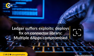 Ledger suffers exploits; deploys fix on connector library; Multiple dApps compromised