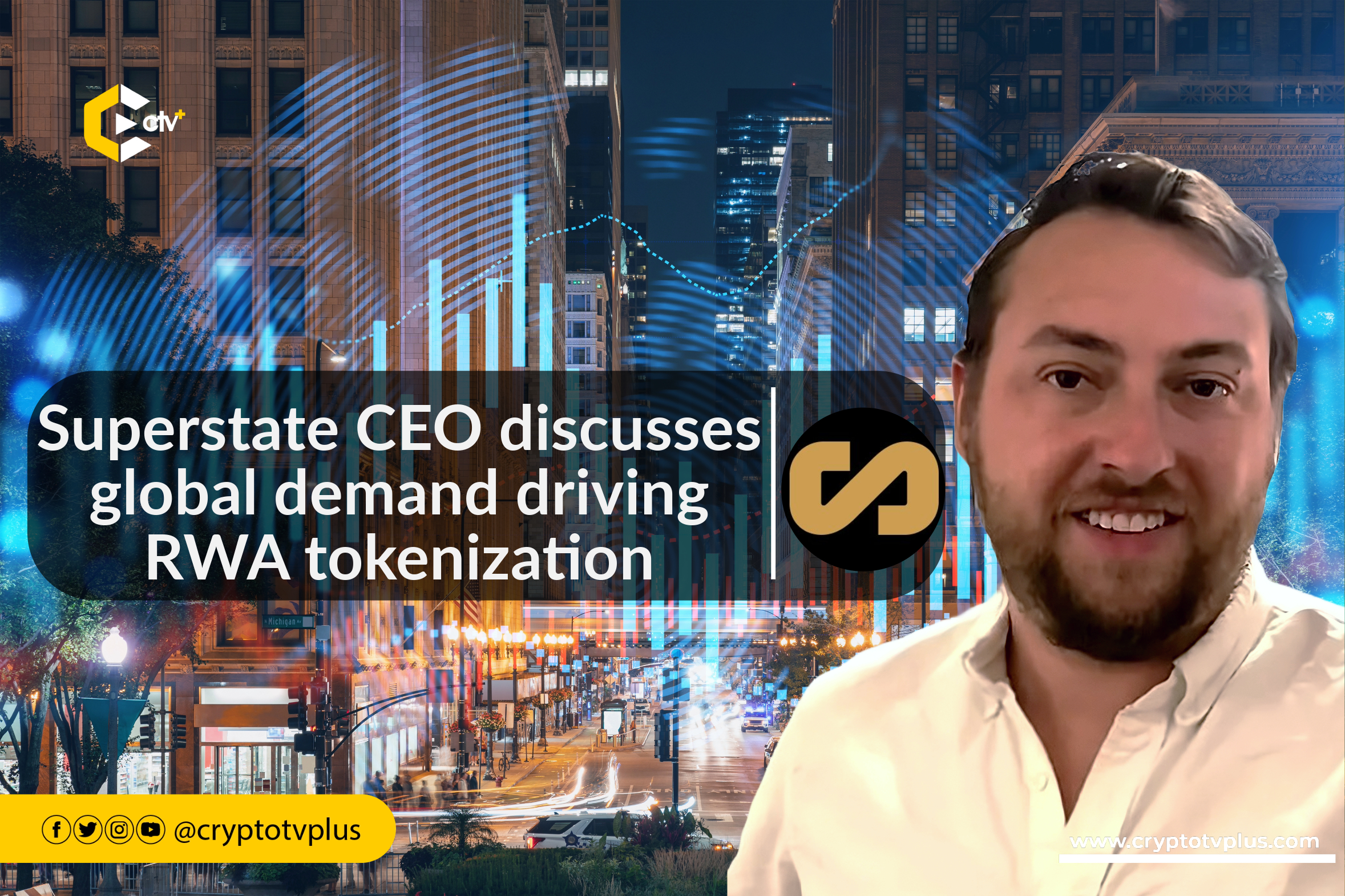 Superstate CEO discusses global demand driving RWA tokenization