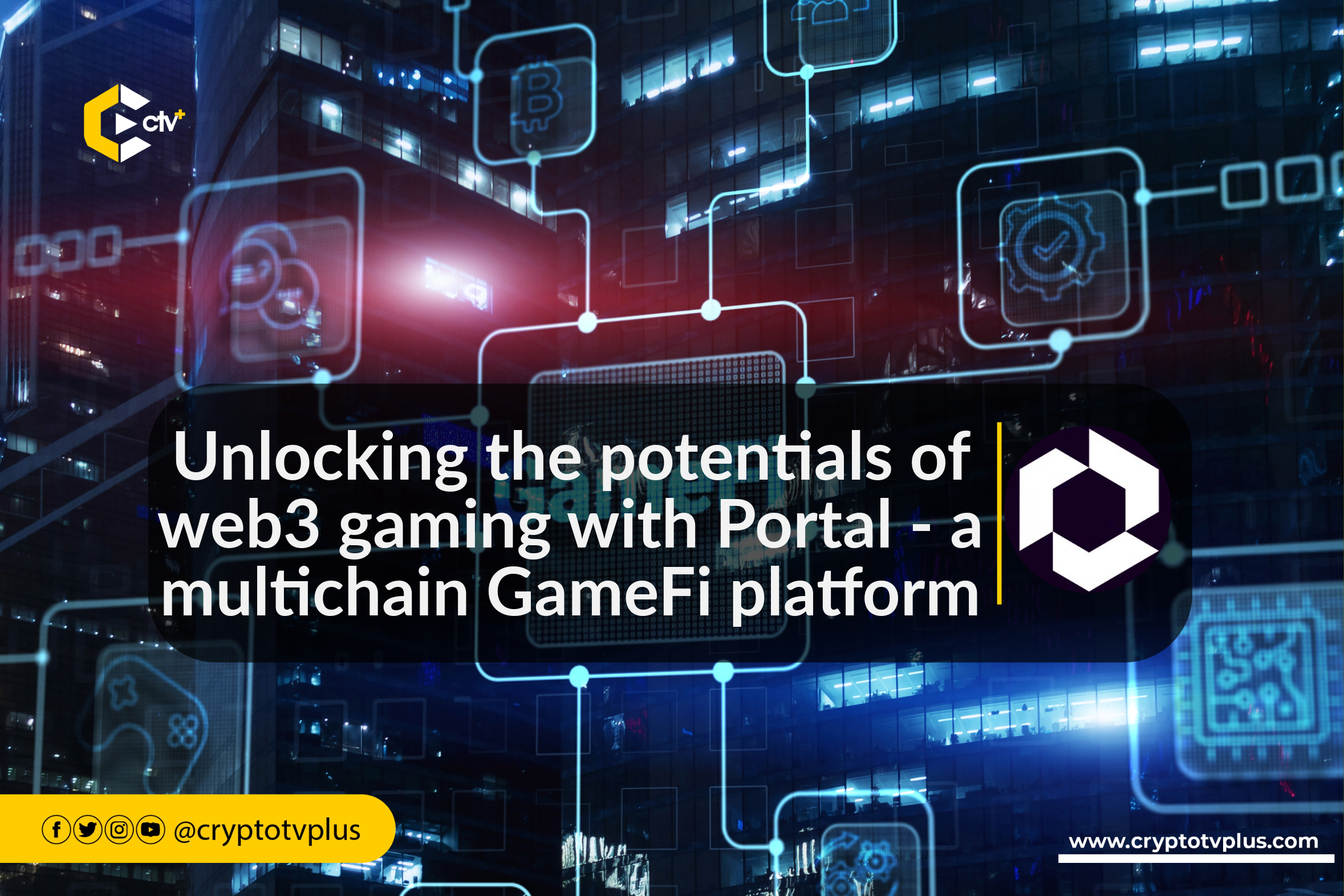 Unlocking the potentials of web3 gaming with Portal - a multichain GameFi platform