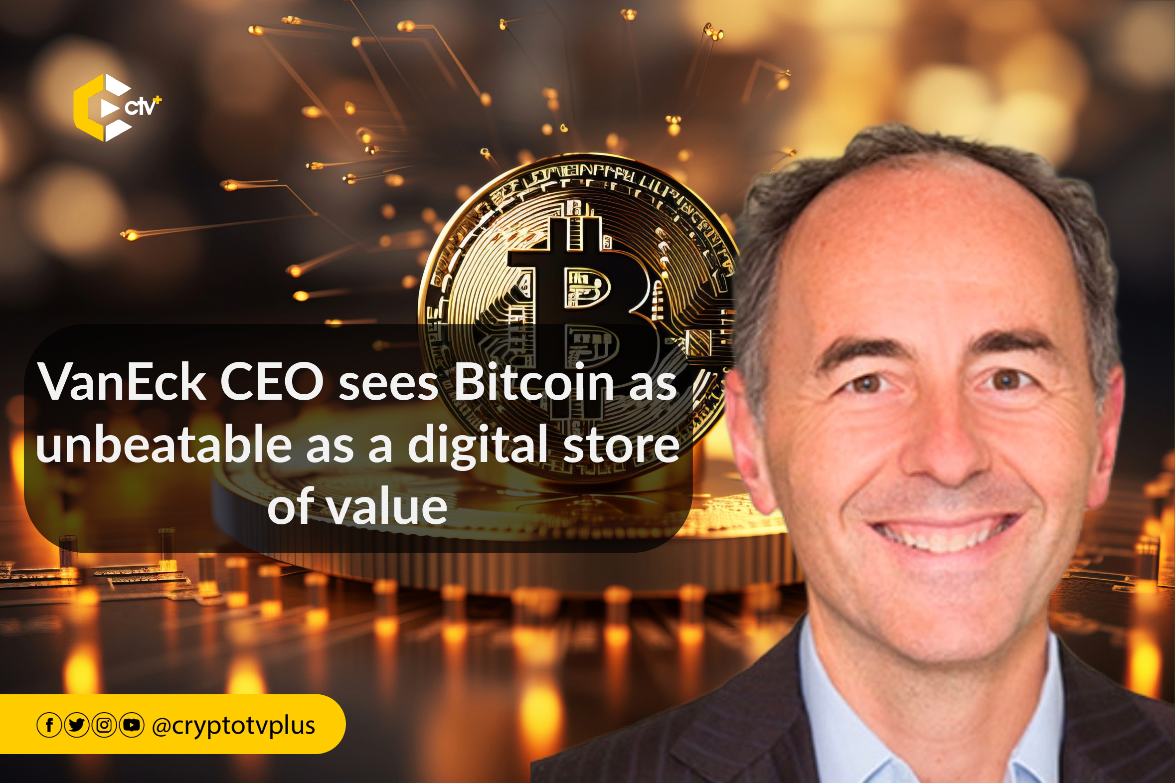 VanEck CEO sees Bitcoin as unbeatable as a digital store of value