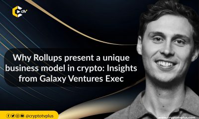 Why Rollups present a unique business model in crypto: Insights from Galaxy Ventures Exec