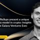 Why Rollups present a unique business model in crypto: Insights from Galaxy Ventures Exec