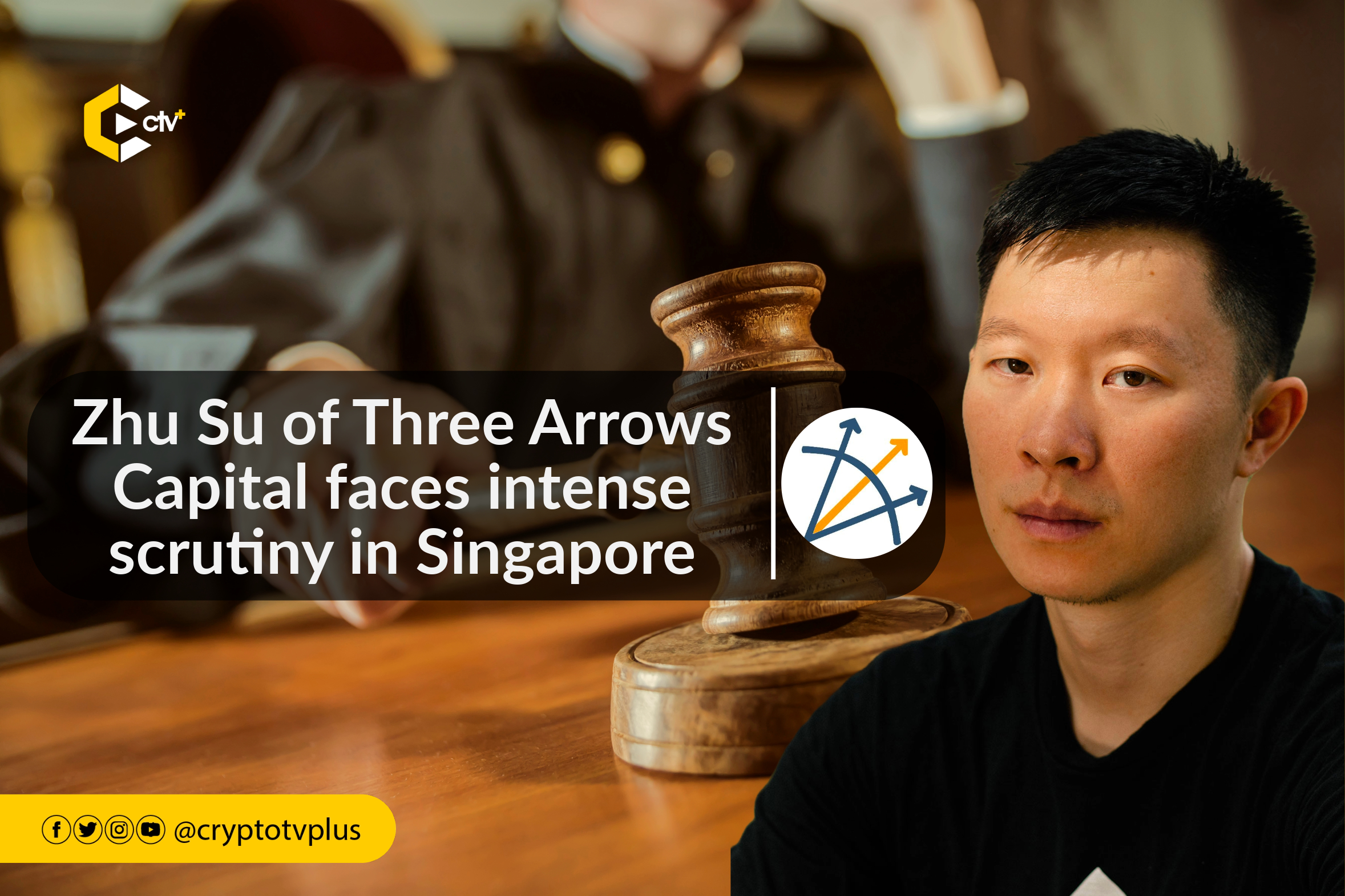 Zhu Su of Three Arrows Capital faces intense scrutiny in Singapore