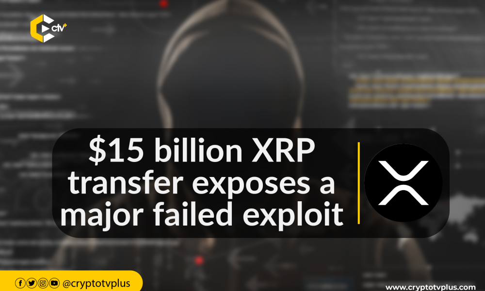 15 billion XRP transfer exposes a major failed exploit | CryptoTvplus 15 billion XRP transfer exposes a major failed exploit | CryptoTvplus