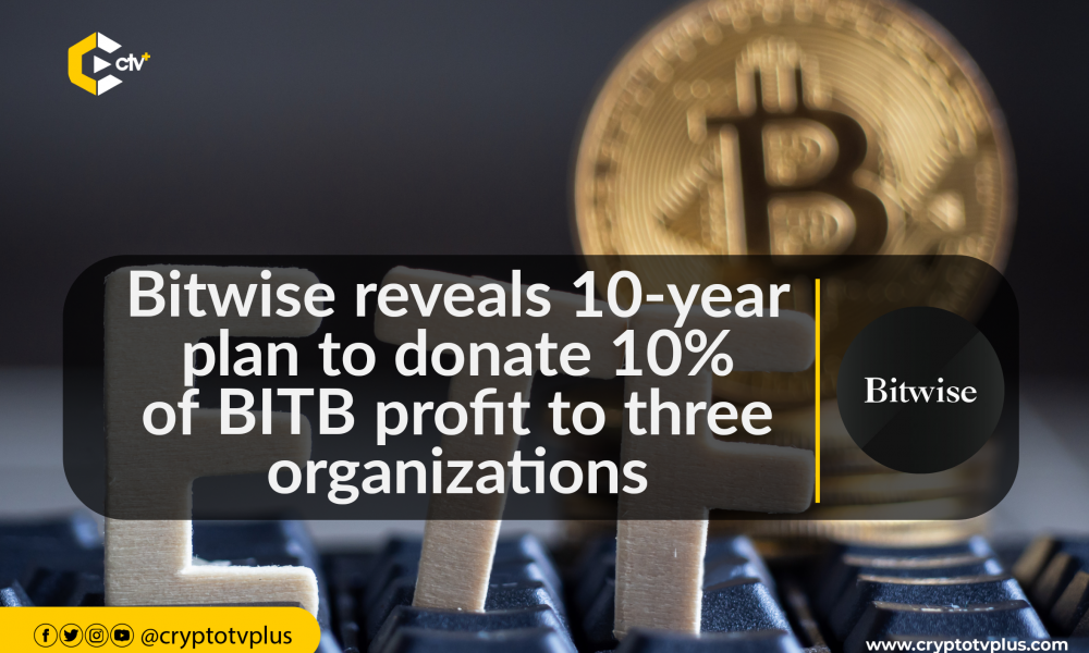 Bitwise Reveals 10-year Plan To Donate 10% Of BITB Profit To Three ...