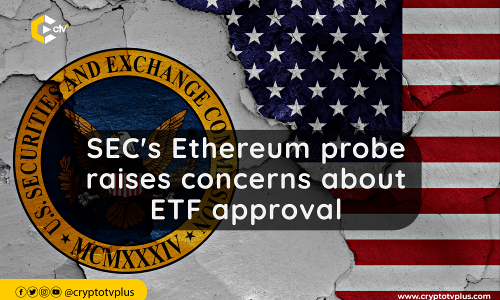 Secs Ethereum Probe Raises Concerns About Etf Approval Cryptotvplus