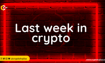 This was what happened last week in crypto