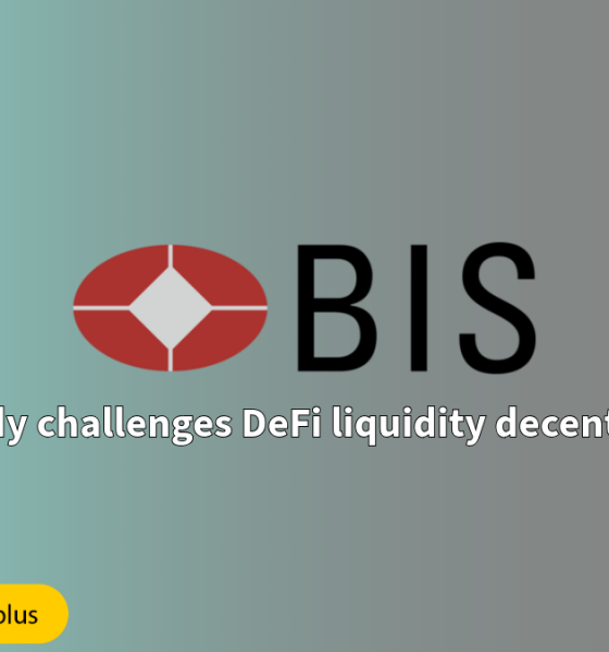 A BIS study finds DeFi liquidity isn't truly decentralized, with providers on decentralized exchanges being less decentralized than they seem.