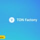 Broxus launches TON Factory to help devs build and scale dApps like wallets, games, and trading apps faster on The Open Network.